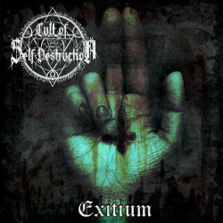 Cult Of Self Destruction – Exitium