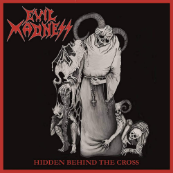 Evil Madness - Hidden Behind The Cross