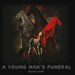 A Young Man's Funeral – Thanatic Unlife