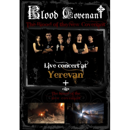 Blood Covenant. Live Concert At Yerevan / The Blood Of The New Covenant