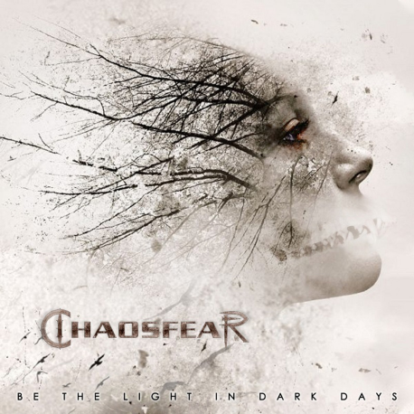 Chaosfear – Be The Light In Dark Days (Digipack)