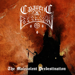 CADAVERIC POSSESSION - The Malevolent Predestination