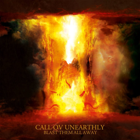 CALL OV UNEARTHLY - Blast Them All Away