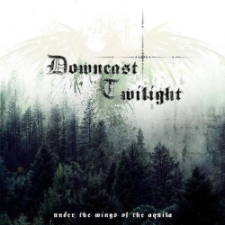 Downcast Twilight - Under The Wings Of The Aquila