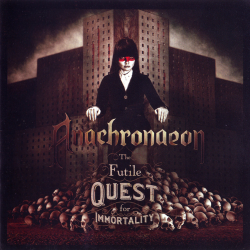 Anachronaeon - The Futile Quest For Immortality