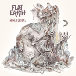 Flat Earth – None For One