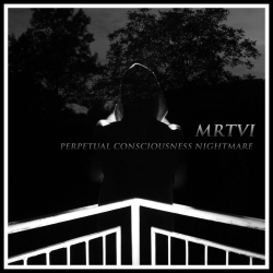 MRTVI — Perpetual Consciousness Nightmare