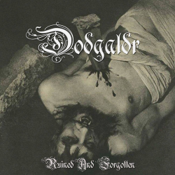 Dödgaldr – Ruined And Forgotten