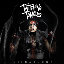 Twitching Tongues – Disharmony