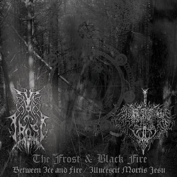 The Frost / Black Fire – Between Ice And Fire / Illucescit Mortis Jesu