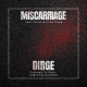 Miscarriage / Dirge – Your Child Will Be Dead / Journey To Dark Subconsciousness (Split)