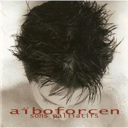 Aïboforcen – Sons Palliatifs