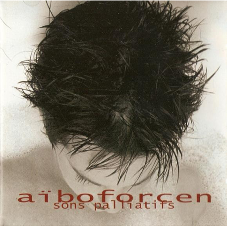 Aïboforcen – Sons Palliatifs