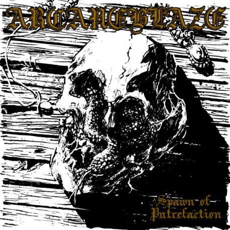 Arcaneblaze – Spawn Of Putrefaction