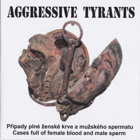 Aggressive Tyrants – Případy Plné Ženské Krve A Mužského Spermatu