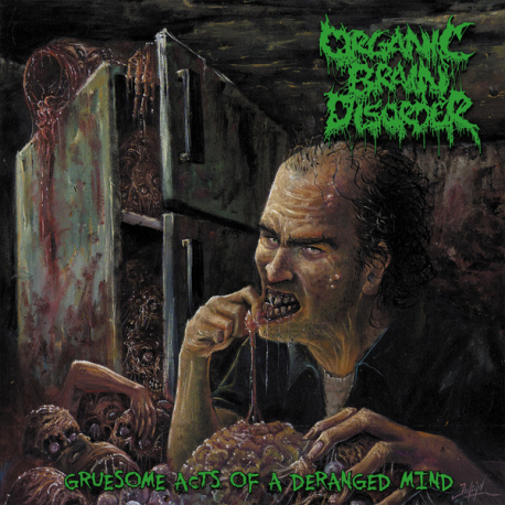 Organic Brain Disorder – Gruesome Acts Of A Deranged Mind