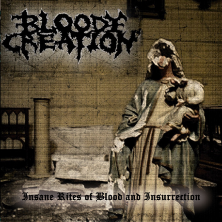 Bloody Creation – Insane Rites Of Blood And Insurrection