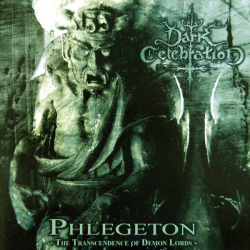 Dark Celebration – Phlegeton - The Transcendence Of Demon Lords