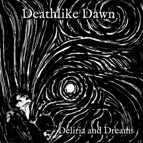 Deathlike Dawn – Deliria And Dreams