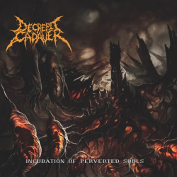 Decrepit Cadaver – Incubation Of Perverted Souls