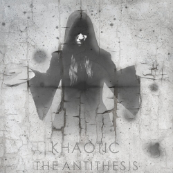 Khaotic – The Antithesis