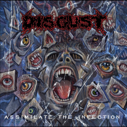 Disgust – Assimilate The Infection