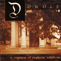 Dwole – A Requiem Of Euphoric Nihilism