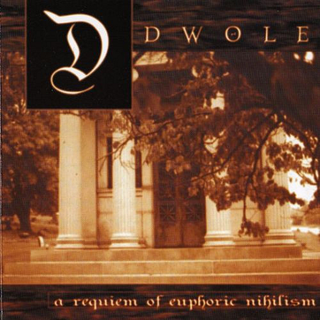 Dwole – A Requiem Of Euphoric Nihilism