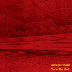 Endless Floods – Circle The Gold