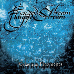 Fungoid Stream – Celaenus Fragments