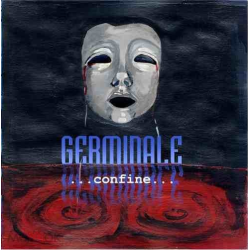 GERMINALE - ... Confine ...