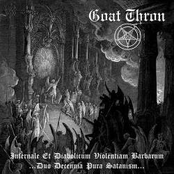 Goat Thron – Infernale Et Diabolicum Violentiam Barbarum ...Duo Decennia Pura Satanism...