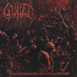 Gutfed – The Reign Of Pure Madness And Contagious Perversion