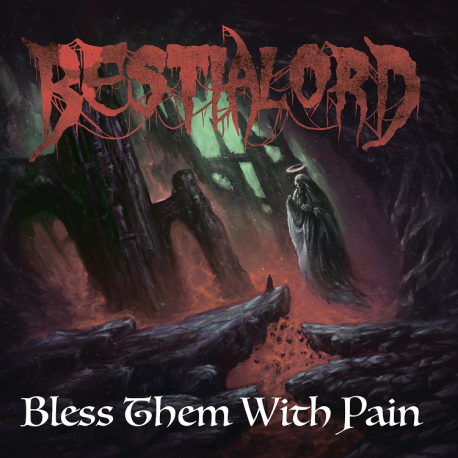 BESTIALORD - Bless Them With Pain