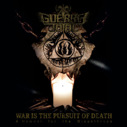 Guerra Total – War Is The Pursuit Of Death: A Hymnal For The Misanthrope