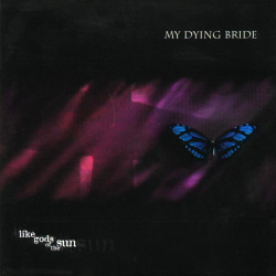 MY DYING BRIDE - Like Gods Of The Sun (Digipack)