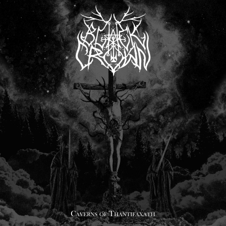 Black Crown – Caverns Of Thantifaxath