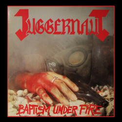 Juggernaut - Baptism Under Fire