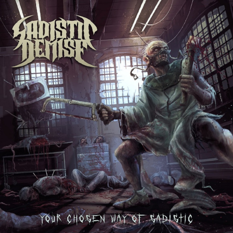 Sadistic Demise - Your Chosen Way Of Sadistic