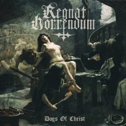 REGNAT HORRENDUM - Dogs of Christ