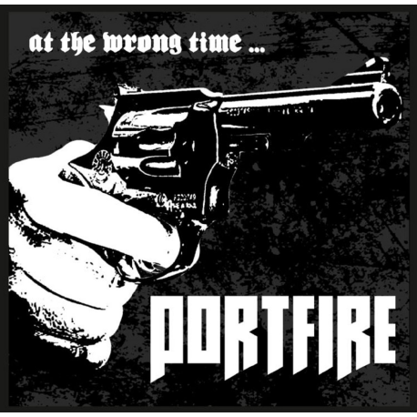 PORTFIRE - At the Wrong Time...