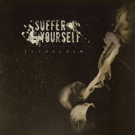 SUFFER YOURSELF - Ectoplasm